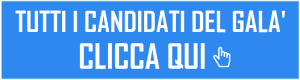 Tutti i candidati del Galà - CLICCA QUI